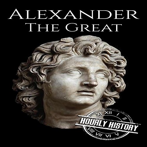 Alexander the Great: A Life from Beginning to End