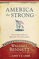 America the Strong: Conservative Ideas to Spark the Next Generation 1496405935 Book Cover