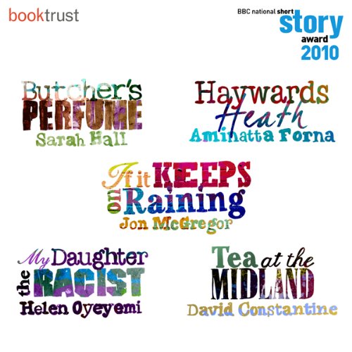 BBC National Short Story Award 2010 (5 Shortlisted Titles) Audiolibro Por David Constantine, Aminatta Forna, Sarah Hall, Jon 