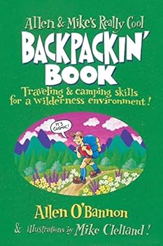 Paperback Allen & Mike's Really Cool Backpackin' Book: Traveling & Camping Skills For A Wilderness Environment (Allen & Mike's Series) Book