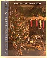 A Country Christmas: A Celebration of the Holiday Season (American Country)