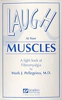 Laugh at Your Muscles: A Light Look at Fibromyalgia 0964689146 Book Cover