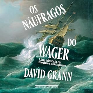 Os náufragos do Wager Audiolivro Por David Grann, Pedro Maia Soares - translator capa