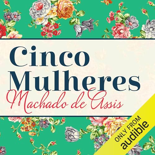 Cinco Mulheres Audiolivro Por Machado de Assis capa