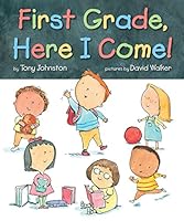 First Grade, Here I Come! 0545201438 Book Cover