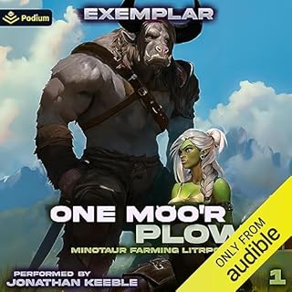 One Moo'r Plow: Minotaur Farming LitRPG Audiobook By Exemplar cover art