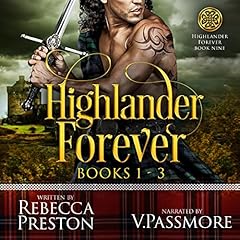 Highlander Forever: A Scottish Time Travel Romance Collection Books 1-3 Audiobook By Rebecca Preston cover art