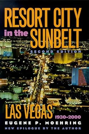 Resort City in the Sunbelt, Las Vegas, 1930-2000, Second Edition