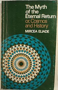 Paperback The Myth of the Eternal Return: Or, Cosmos and History Book