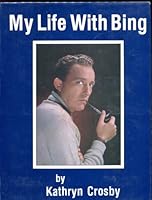 My Life With Bing 0938728016 Book Cover