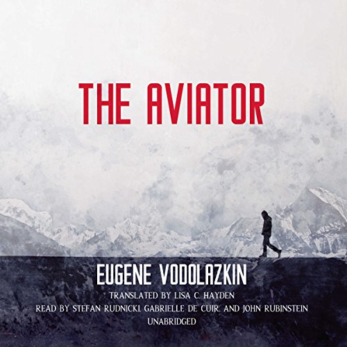 The Aviator Audiobook By Eugene Vodolazkin, Lisa C. Hayden - translator, Gabrielle de Cuir - director cover art