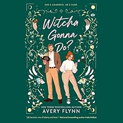 Witcha Gonna Do? Audiobook By Avery Flynn cover art