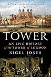 Tower: An Epic History of the Tower of London