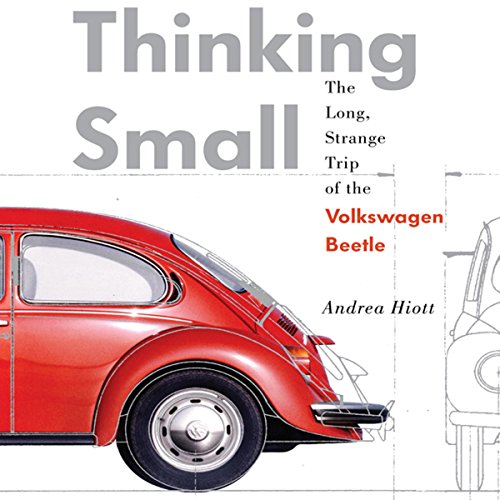 Thinking Small: The Long, Strange Trip of the Volkswagon Beetle