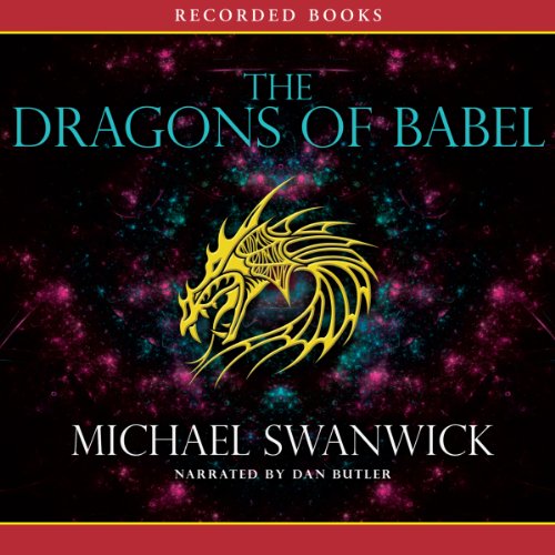 The Dragons of Babel Audiolibro Por Michael Swanwick arte de portada