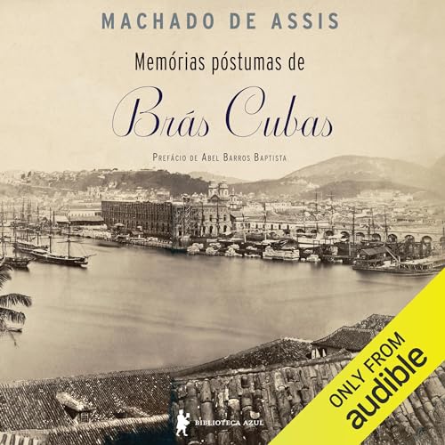 Memórias póstumas de Brás Cubas Audiolivro Por Machado de Assis capa