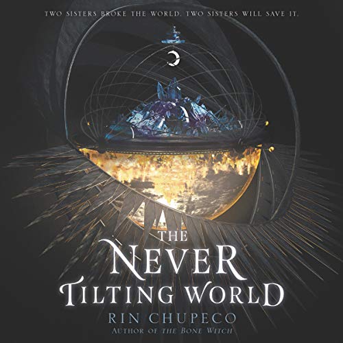 The Never Tilting World: Never Tilting World, Book 1