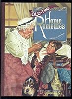 Old Time Home Remedies (Good Ole Days)