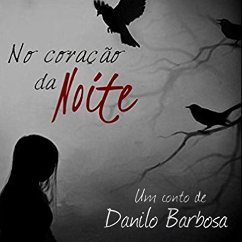 No Coração da Noite Audiolivro Por Danilo Barbosa capa