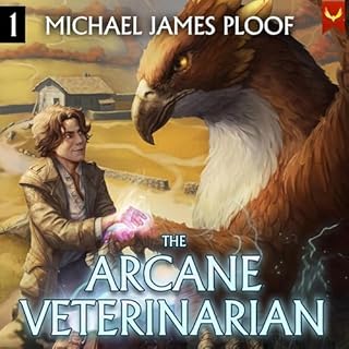 Arcane Veterinarian Audiobook By Michael James Ploof cover art