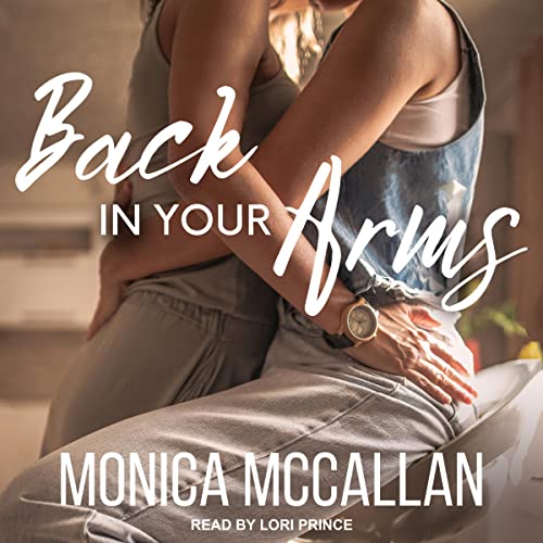 Back in Your Arms Audiobook By Monica McCallan cover art