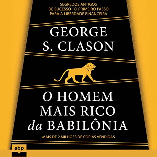 O homem mais rico da Babilônia By George S. Clason