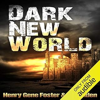 Dark New World, Book 1 Audiobook By J.J. Holden, Henry Gene Foster cover art