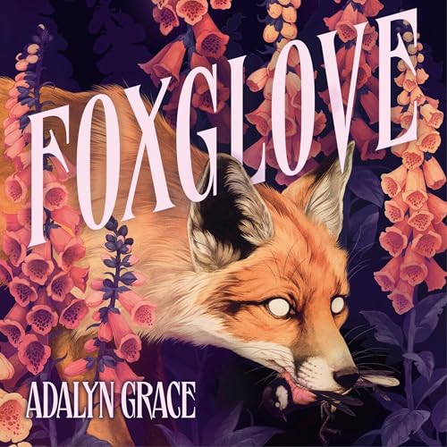 Foxglove Audiobook By Adalyn Grace cover art