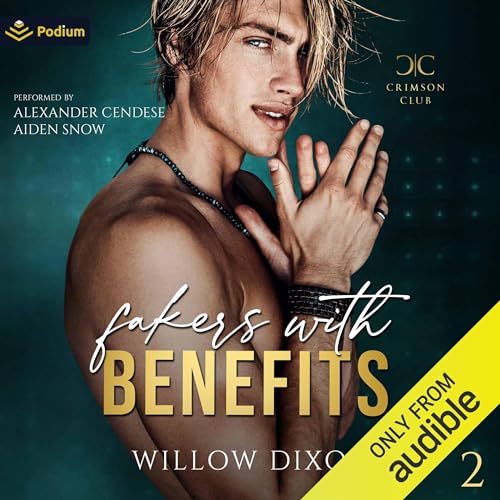 Fakers with Benefits Audiobook By Willow Dixon cover art