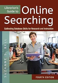 Paperback Librarian's Guide to Online Searching: Cultivating Database Skills for Research and Instruction Book