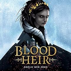 Blood Heir Audiobook By Amélie Wen Zhao cover art