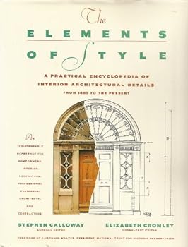 Hardcover ELEMENTS OF STYLE: A Practical Encyclopedia Of Interior Architectural Details From 1485 To The Present Book