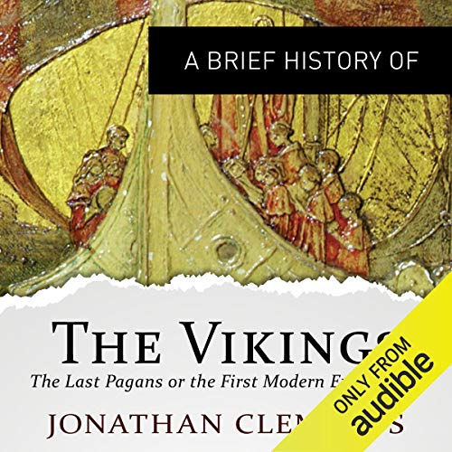 A Brief History of the Vikings: Brief Histories