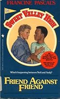 Friend Against Friend (Francine Pascal's Sweet Valley High #69)