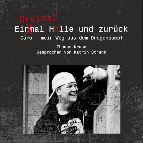 Dreimal Hölle und zurück: Caro [Three Times Hell and Back: Caro] Audiolivro Por Dr. Thomas Kruse capa