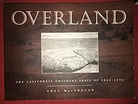 Overland: The California Emigrant Trail of 1841-1870