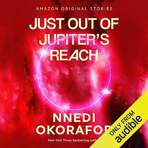 Just Out of Jupiter's Reach Audiolibro Por Nnedi Okorafor arte de portada