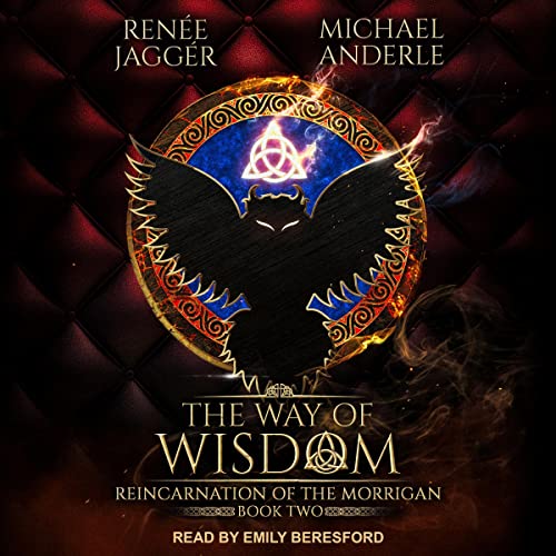 The Way of Wisdom Audiobook By Renée Jaggér, Michael Anderle cover art