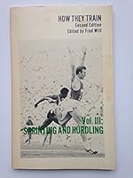 How They Train: Sprinting and Hurdling 0911520473 Book Cover