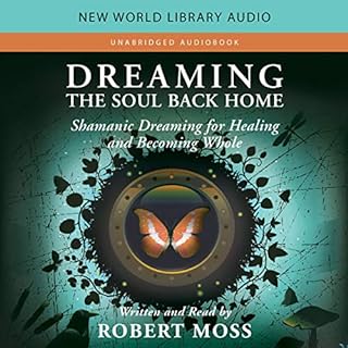 Dreaming the Soul Back Home Audiolibro Por Robert Moss arte de portada