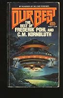 Our Best: The Best of Frederik Pohl and C.M. Kornbluth 0671656201 Book Cover