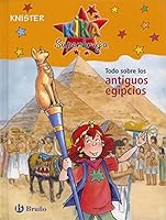 Todo sobre los antiguos egipcios / All About the Ancient Egyptians (Kika Superbruja: Todo sobre / Kika SuperWitch: All About) 8421680897 Book Cover