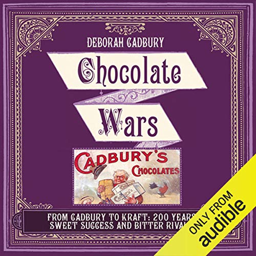 Chocolate Wars: The 150-Year Rivalry Between the World's Greatest Chocolate Makers