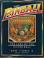 Pinball: The Lure of the Silver Ball