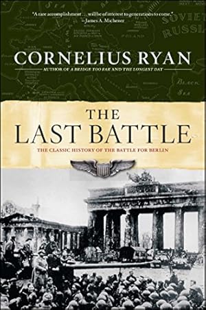 The Last Battle: The Classic History of the Battle for Berlin (A History Bestseller)