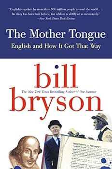 Paperback The Mother Tongue - English And How It Got That Way Book