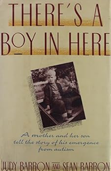 Hardcover There's a Boy in Here: A Mother and Her Son Tell the Story of His Emergence from Autism Book