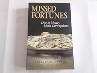 Missed Fortunes Due to Money Myth-Conceptions 0974008702 Book Cover