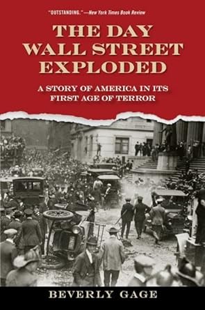 The Day Wall Street Exploded: A Story of America in Its First Age of Terror