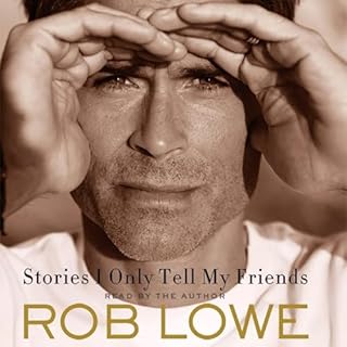 Stories I Only Tell My Friends Audiolibro Por Rob Lowe arte de portada